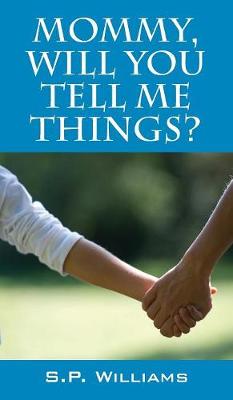 Book cover for Mommy, Will You Tell Me Things?