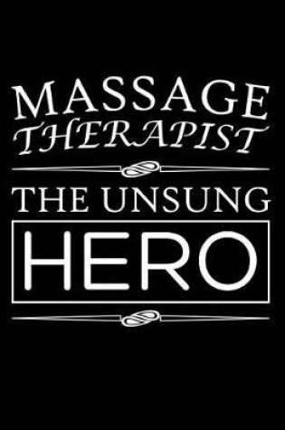 Cover of Massage Therapist The Unsung Hero