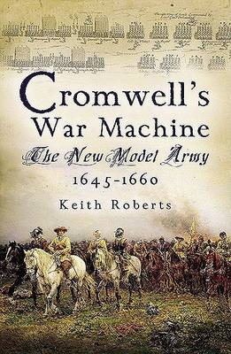 Book cover for Cromwell's War Machine: the New Model Army 1645-1660
