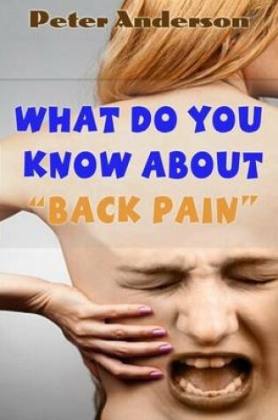 Cover of What Do You Know About "Back Pain"