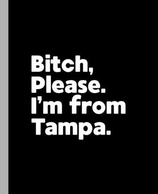 Book cover for Bitch, Please. I'm From Tampa.