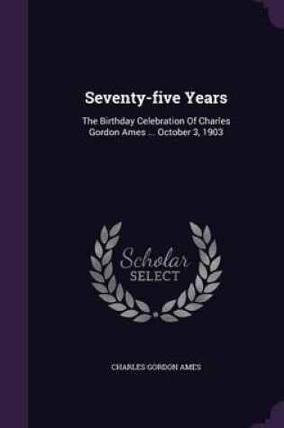 Cover of Seventy-Five Years