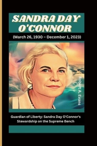 Cover of SANDRA DAY O'CONNOR (March 26, 1930 - December 1, 2023)