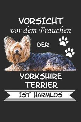 Book cover for Vorsicht vor dem Frauchen der Yorkshire Terrier ist Harmlos