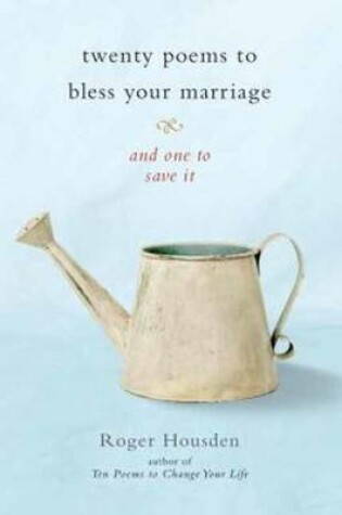 Cover of Twenty Poems To Bless Your Marriage