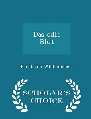 Book cover for Das Edle Blut - Scholar's Choice Edition