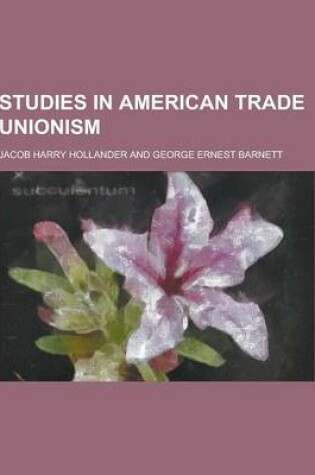 Cover of Studies in American Trade Unionism