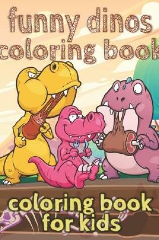 Cover of Funny Dinos Coloring Book