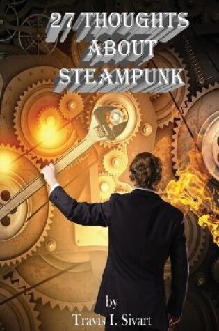 Cover of 27 Thoughts About Steampunk