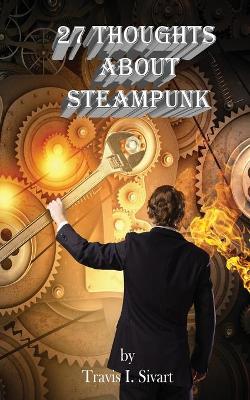 Book cover for 27 Thoughts About Steampunk