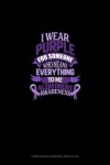 Book cover for I Wear Purple For Someone Who Means Everything To Me Alzheimer's Awareness