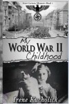 Book cover for My World War 2 Childhood