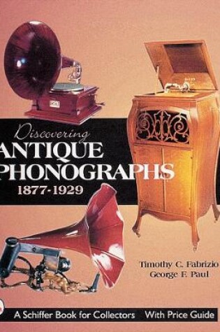 Cover of Discovering Antique Phonographs