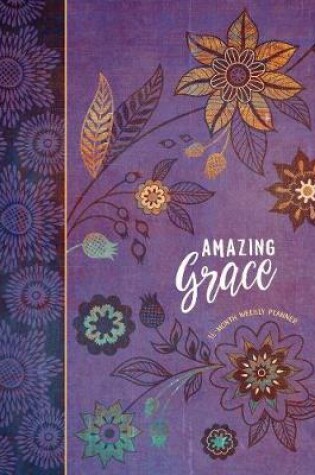 Cover of 2019 16-Month-Weekly Planner: Amazing Grace (Purple with Orange Flowers)