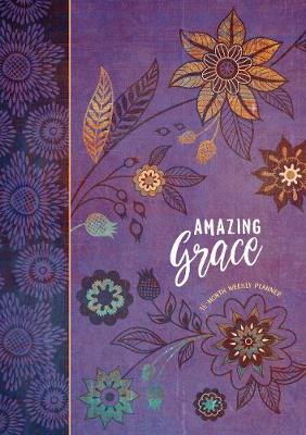 Book cover for 2019 16-Month-Weekly Planner: Amazing Grace (Purple with Orange Flowers)
