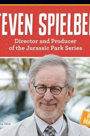 Cover of Steven Spielberg: Director and Producer of the Jurassic Park Series