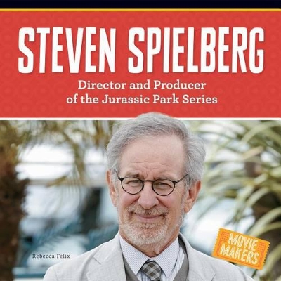 Cover of Steven Spielberg: Director and Producer of the Jurassic Park Series