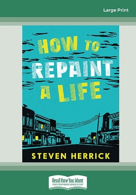 Book cover for How to Repaint a Life