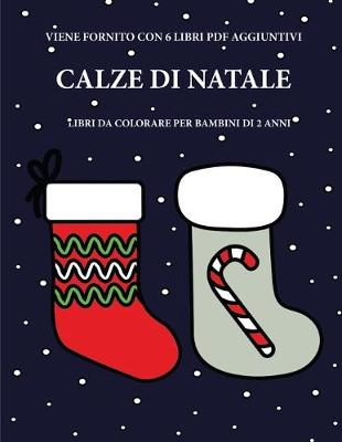 Cover of Libri da colorare per bambini di 2 anni (Calze di Natale)