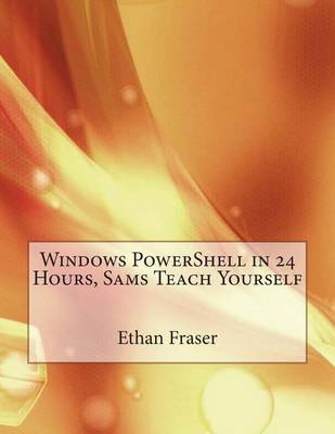Book cover for Windows Powershell in 24 Hours, Sams Teach Yourself