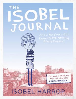 Book cover for The Isobel Journal: Just a Northern Girl from Where Nothing Really Happens