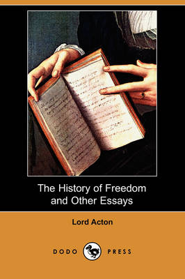 Book cover for The History of Freedom and Other Essays (Dodo Press)