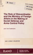 Cover of The Role of Shevardnadze and the Ministry of Foreign Affairs in the Making of Soviet Defense and Arms Control Policy