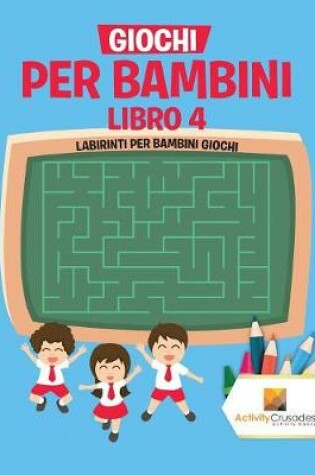 Cover of Giochi Per Bambini Libro 4