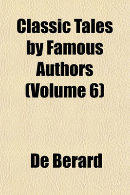 Book cover for Classic Tales by Famous Authors (Volume 6)