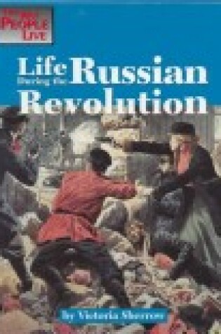 Cover of Life during the Russian Revolution