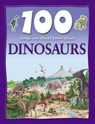 Book cover for 100 Things About Dinosaurs