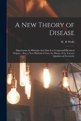 Book cover for A New Theory of Disease