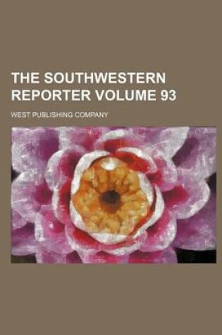 Cover of The Southwestern Reporter Volume 93