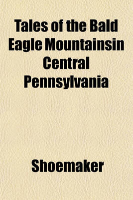 Book cover for Tales of the Bald Eagle Mountainsin Central Pennsylvania