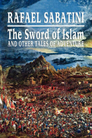 Cover of The Sword of Islam and Other Tales of Adventure
