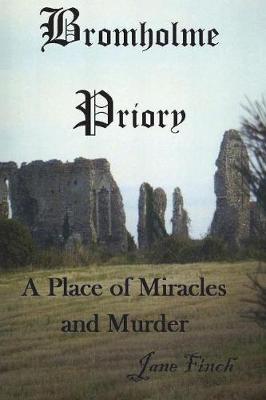 Book cover for Bromholme Priory - A Place of Miracles and Murder