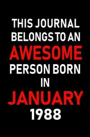 Cover of This Journal Belongs to an Awesome Person Born in January 1988