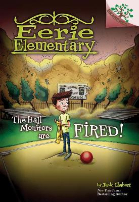 Book cover for The Hall Monitors Are Fired!: A Branches Book (Eerie Elementary #8)
