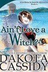 Book cover for Ain't Love a Witch?