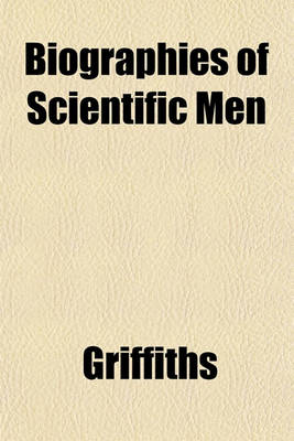 Book cover for Biographies of Scientific Men