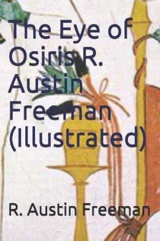 Cover of The Eye of Osiris R. Austin Freeman (Illustrated)