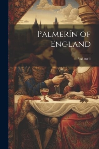 Cover of Palmerín of England; Volume 1