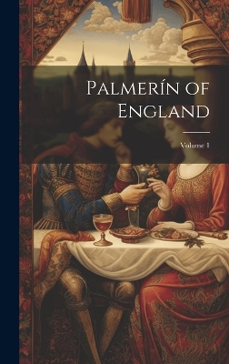 Book cover for Palmerín of England; Volume 1