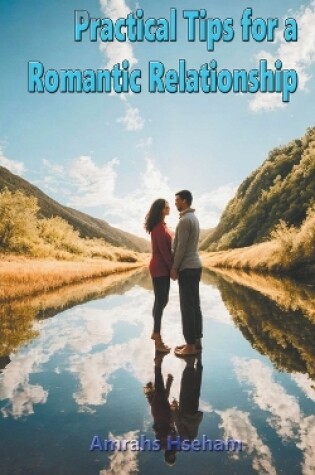 Cover of Practical Tips for a Romantic Relationship