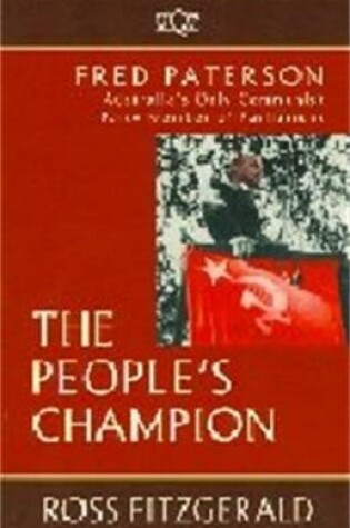 Cover of The People's Champion Fred Paterson: Australia's Only Communist Party Meember of Parliament