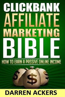 Book cover for Clickbank Affiliate Marketing Bible How to Earn a Passive Online Income