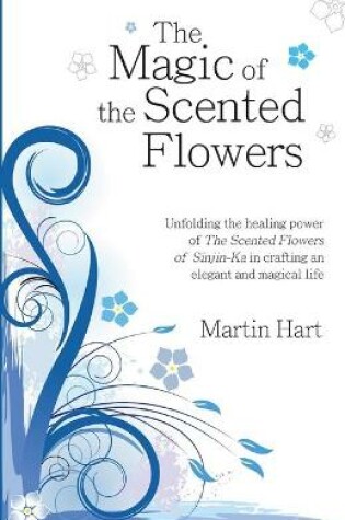 Cover of The Magic of the Scented Flowers