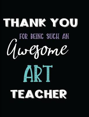 Book cover for Thank You Being Such an Awesome Art Teacher