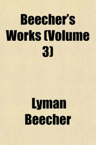 Cover of Beecher's Works (Volume 3)