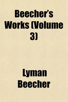 Book cover for Beecher's Works (Volume 3)